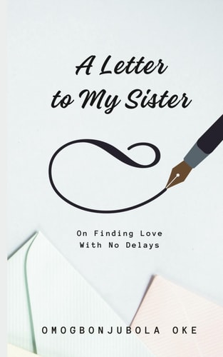 A Letter to My Sister On Finding Love With No Delays