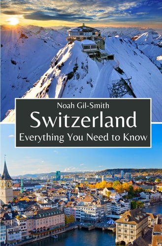 Switzerland Everything You Need to Know