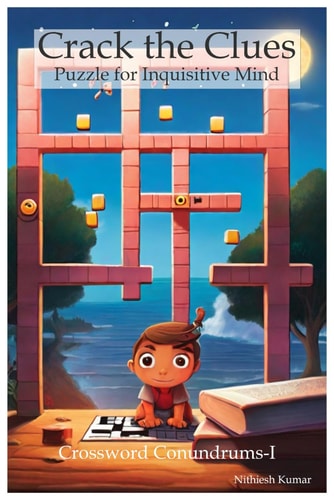 Crack the Clues (Puzzle for Inquisitive Mind) Crossword Conundrums-I