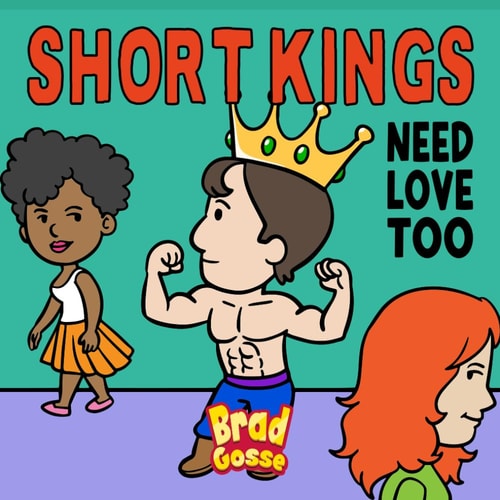 Short Kings Need Love Too
