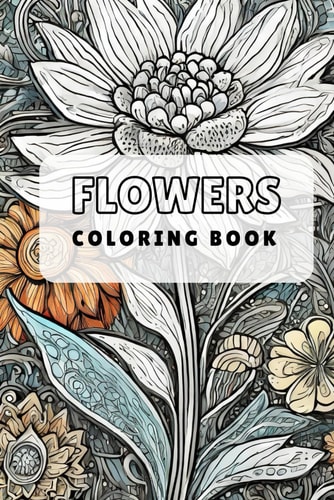 Flowers Coloring Book For Children with Different Type of Flowers 6x9 60 Pages