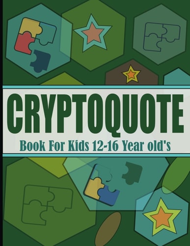 Cryptoquote Book For Kids 12-16 Year Old's Cryptograms Puzzle Word Games For Kids - Entertaining Book with Solutions