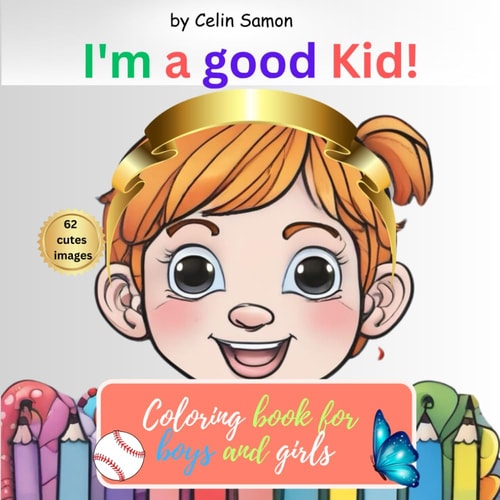 Coloring Book for Boys and Girls I'm Good!