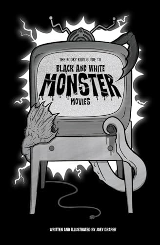 The Kooky Kids Guide to Black and White Monster Movies