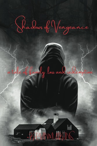 Shadows of Vengeance A Tale of Family, Loss and Redemption
