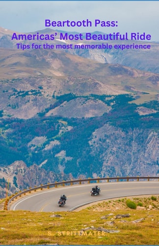 Beartooth Pass Americas' Most Beautiful Ride: Tips for the Most Memorable Experience
