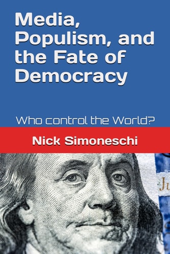 Media, Populism, and the Fate of Democracy Who Control the World?