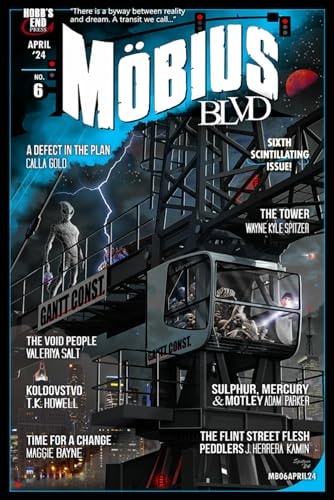 Mobius Blvd Stories from the Byway Between Reality and Dream No. 6: April 2024