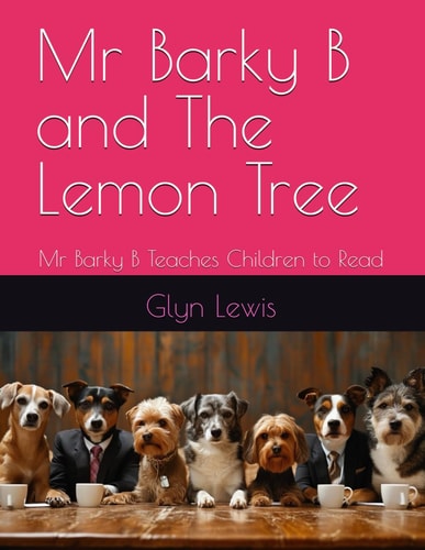 Mr Barky B and The Lemon Tree Mr Barky B Teaches Children to Read