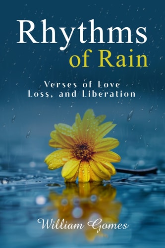 Rhythms of Rain Verses of Love, Loss, and Liberation