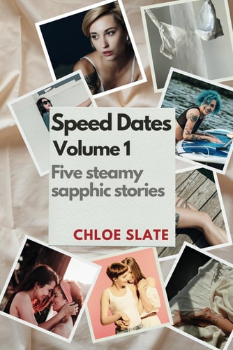 Speed Dates Book One: Five Super-spicy Short Sapphic Fantasies