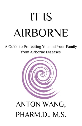 It Is Airborne A Guide to Protecting You and Your Family from Airborne Diseases