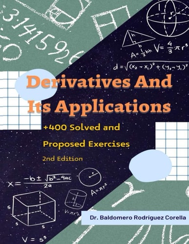Derivatives and Its Applications + 400 Solved and Proposed Exercises