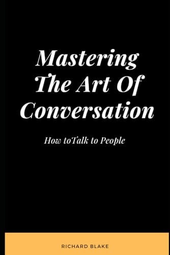 Mastering The Art Of Conversation How to Talk to People