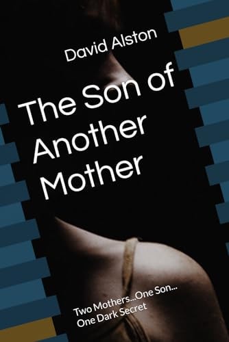 The Son of Another Mother Two Mothers...One Son... One Dark Secret