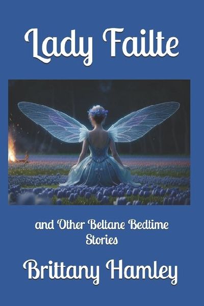Lady Failte and Other Beltane Bedtime Stories