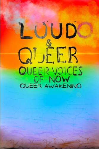 Loud & Queer 18 Queer Awakening