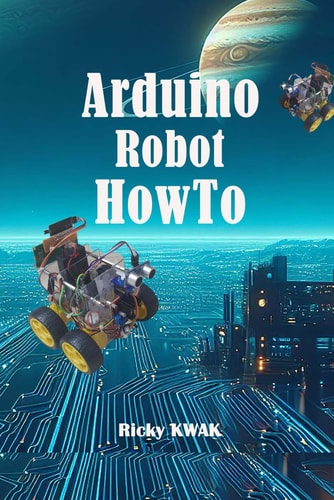 Arduino Robot HowTo Make a Autopilot Vehicle Using Arduino and Sensor