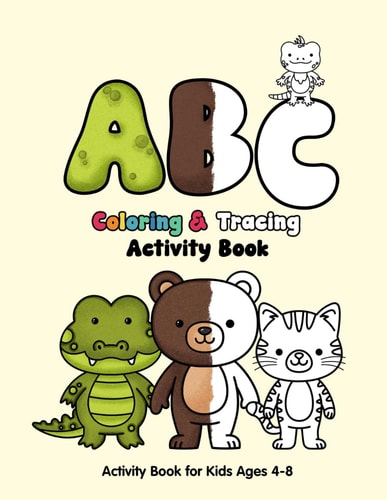 ABC's Coloring & Tracing Activity Book Activity Book for Kids Ages 4-8