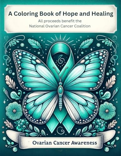 Ovarian Cancer Coloring Book A Coloring Book of Hope and Healing
