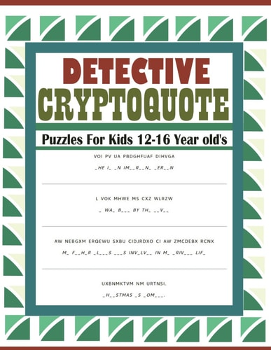 Detective Cryptoquote Puzzles For Kids 12-16 Year Old's Cryptogram Puzzles to Improve and Exercise Your Brain