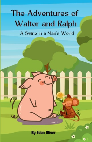 The Adventures of Walter & Ralph A Swine in a Man's World