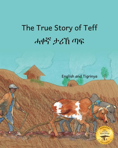 The True Story of Teff Ethiopia's Favorite Grain in Tigrinya and English