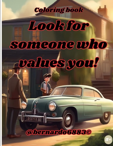 Look for Someone who Values You!