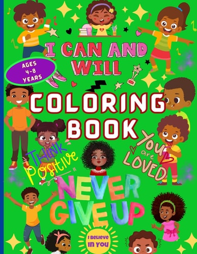 Black Kids Coloring Book for Kids Ages 4-8 Empower Young Artists: Black Kids Coloring Fun. 60 Adorable Black Kids, Accompanied by Positive Phrases that Inspire Confidence. Large 8.5' X 11".