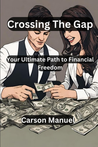 Crossing The Gap Your Ultimate Path to Financial Freedom
