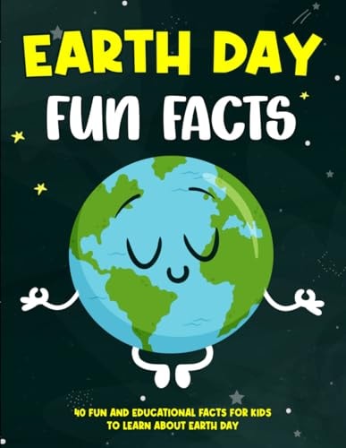 Earth Day Fun Facts Book for Kids 40 Fun and Educational Facts for Kids To Learn About Earth Day