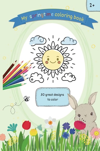 My Springtime Coloring Book 30 Great Designs to Color