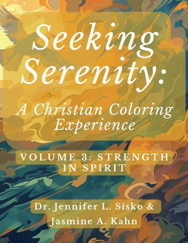 Seeking Serenity A Christian Coloring Experience: Volume 3: Strength in Spirit