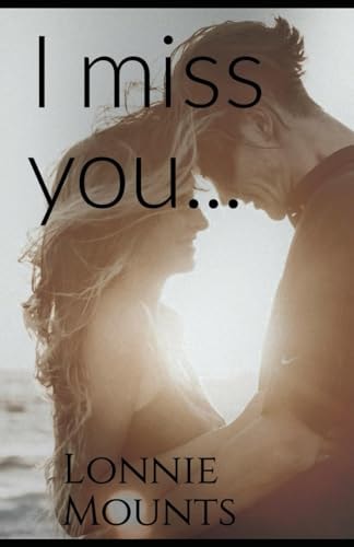 I Miss You...