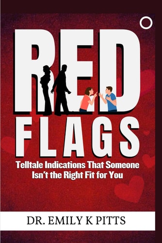 Red Flags Telltale Indications That Someone Isn't the Right Fit for You