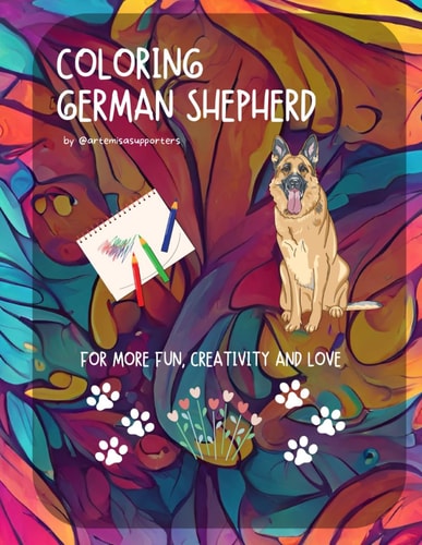 Coloring Book German Shepherd for Kids Adorable and Fun Images of German Shepherd to Color.: We Love German Shepherd: Fun and Easy Dog to Color.