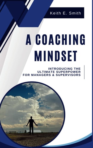A Coaching Mindset Introducing The Ultimate Superpower For Managers & Supervisors