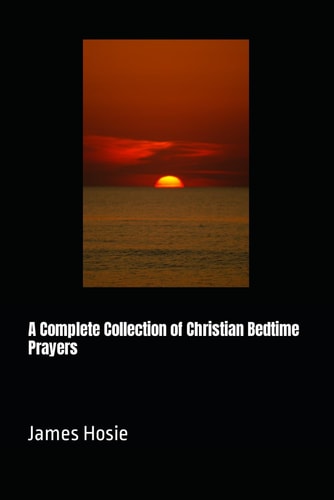 A Complete Collection of Christian Bedtime Prayers