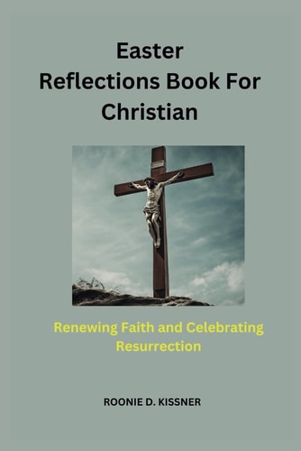 Easter Reflections Book For Christian Renewing Faith and Celebrating Resurrection