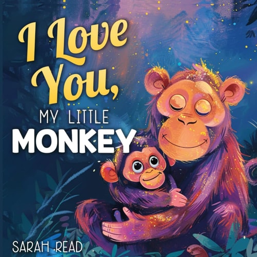 I Love You, My Little Monkey Bedtime Story About Zoo Animals, Nursery Rhymes For Kids Ages 1-3