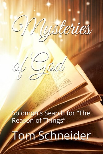 Mysteries of God Solomon's Search for "The Reason of Things"