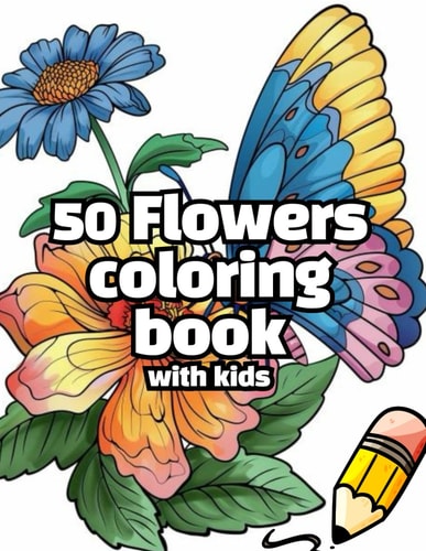 Coloring Book for Kid 8-12 "Blooms: A Floral Coloring Adventure"