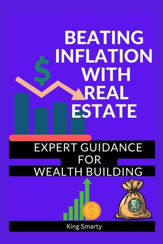 Beating Inflation with Real Estate Expert Guidance for Wealth Building