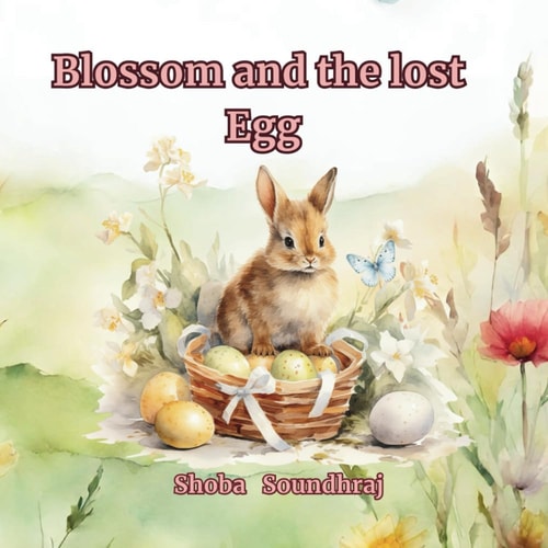 Blossom and the Lost Egg A Cute Story about a Little Bunny Trying to Find the Owner of a Lost Egg