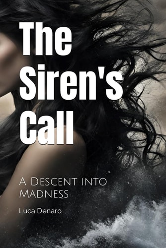 The Siren's Call A Descent Into Madness