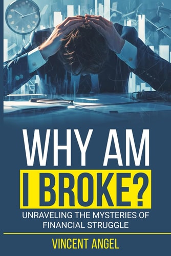 "Why Am I Broke?" Unraveling the Mysteries of Financial Struggle