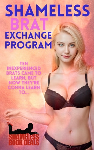 Shameless Brat Exchange Program Ten Inexperienced Brats Came to Learn, But Now They're Gonna Learn To...