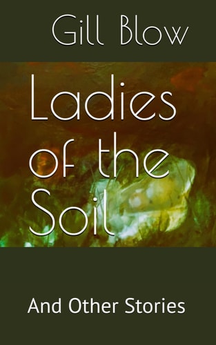 Ladies of the Soil And Other Stories