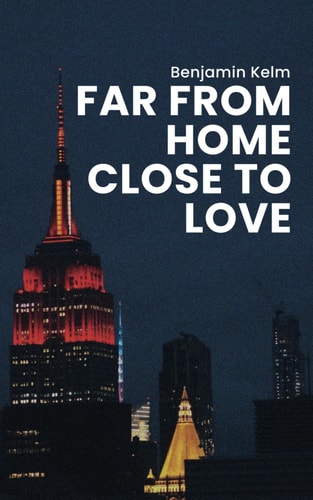 Far From Home Close To Love
