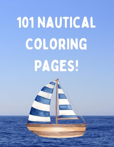 101 Nautical Coloring Pages! Coloring Book